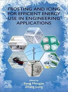 Frosting and Icing for Efficient Energy Use in Engineering Application