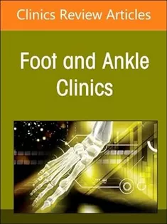 Updates on Total Ankle Replacement, An Issue of Foot and Ankle Clinics of North America