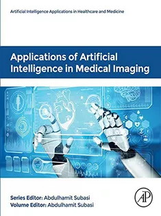 Applications of Artificial Intelligence in Medical Imaging (Artificial Intelligence Applications in Healthcare and Medic