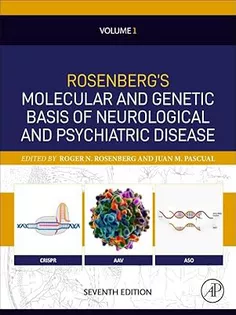 Rosenberg's Molecular and Genetic Basis of Neurological and Psychiatric Disease, Seventh Edition: Volume 1 (Volume 1)