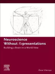 Neuroscience Without Representations Building A Brain-in-a-World View