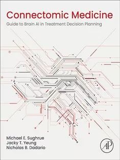 Connectomic Medicine: Guide to Brain AI in Treatment Decision Planning