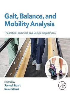 Gait, Balance, and Mobility Analysis: Theoretical, Technical, and Clinical Applications