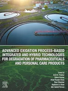 Advanced Oxidation Process-Based Integrated and Hybrid Technologies for Degradation of Pharmaceuticals and Personal Care