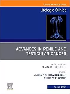 Advances in Penile and Testicular Cancer, An Issue of Urologic Clinics of North America (Volume 51-3)