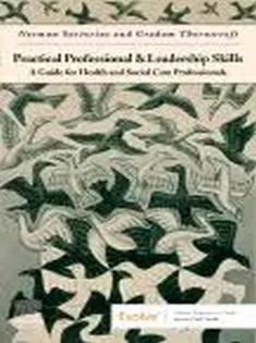 Practical Professional and Leadership Skills: A Guide for Health and Social Care Professionals