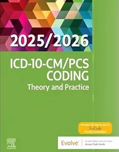 ICD-10-CM/PCS Coding: Theory and Practice, 2025/2026