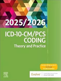 ICD-10-CM/PCS Coding: Theory and Practice, 2025/2026