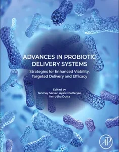 Advances in Probiotic Delivery Systems