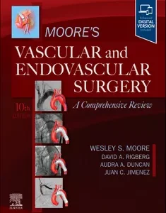 Moore's Vascular and Endovascular Surgery: A Comprehensive Review