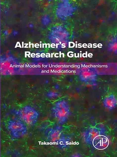 Alzheimer's Disease Research Guide: Animal Models for Understanding Mechanisms and Medications