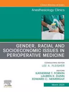 Gender, Racial and Socioeconomic Issues in Perioperative Medicine, An Issue of Anethesiology Clinics