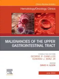 Malignancies of the Upper Gastrointestinal Tract, An Issue of Hematology
