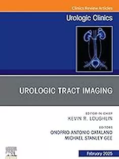 Urologic Tract Imaging, An Issue of Urologic Clinics of North America