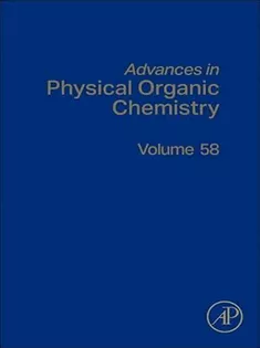 Advances in Physical Organic Chemistry (Volume 58)