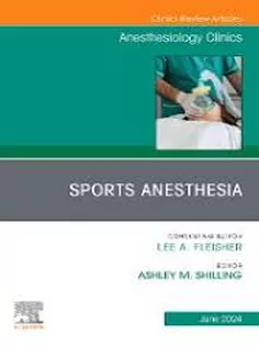 Sports Anesthesia, An Issue of Anesthesiology Clinics