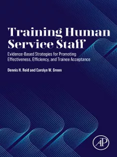 Training Human Service Staff Evidence-Based Strategies for Promoting Effectiveness, Efficiency, and Trainee Acceptance