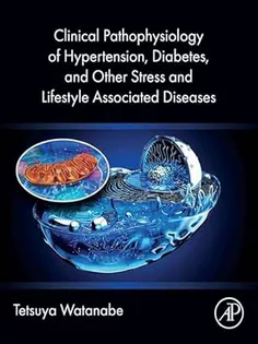 Clinical Pathophysiology of Hypertension, Diabetes, and Other Stress and Lifestyle Associated Diseases