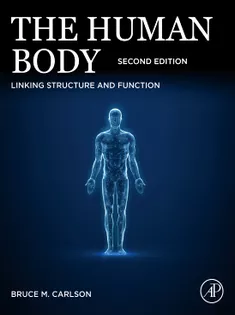 The Human Body: Linking Structure and Function, 2Nd Edition