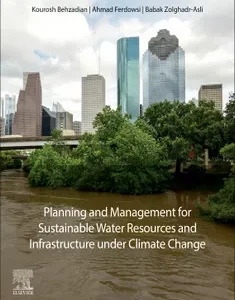 Planning and Management for Sustainable Water Resources and Infrastructure Under Climate Change