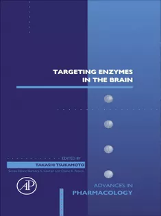 Targeting Enzymes in the Brain (Advances in Pharmacology) Volume 102
