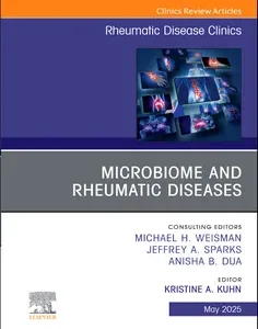 Microbiome and Rheumatic Diseases, An Issue of Rheumatic Disease Clinics of North America