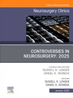 Controversies in Spinal and Cranial Surgery, An Issue of Neurosurgery Clinics