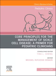 Core Principles for the Management of Sickle Cell Disease: A Primer for Pediatric Clinician