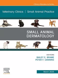 Small Animal Dermatology, An Issue of Veterinary Clinics of North America