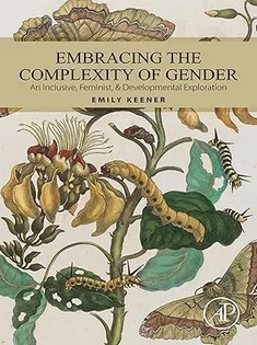 Embracing the Complexity of Gender An Inclusive, Feminist, & Developmental Exploration