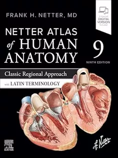 Netter Atlas of Human Anatomy: Classic Regional Approach