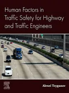 Human Factors in Traffic Safety for Highway and Traffic Engineers