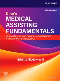 Study Guide for Kinn's Medical Assisting Fundamentals: Administrative and Clinical Competencies with Anatomy