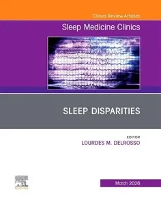 Sleep Disparities, An Issue of Sleep Medicine Clinics