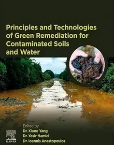 Principles and Technologies of Green Remediation for Contaminated Soils and Water