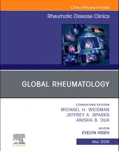 Global Rheumatology, An Issue of Rheumatic Disease Clinics of North America