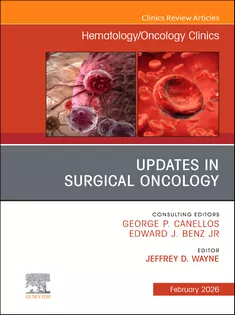 Updates in Surgical Oncology, An Issue of Hematology/Oncology Clinics of North America