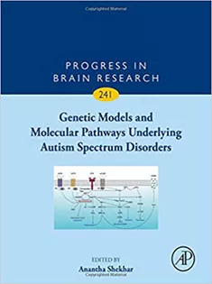 Genetic Models and Molecular Pathways Underlying Autism Spectrum Disorders, Volume 241