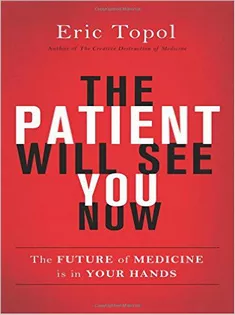 9780465054749 The Patient Will See You Now: The Future of Medicine Is in Your Hands