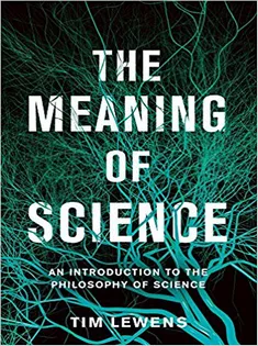 9780465097487 The Meaning of Science: An Introduction to the Philosophy of Science