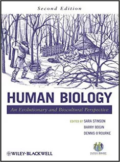 Human Biology: An Evolutionary and Biocultural Perspective
