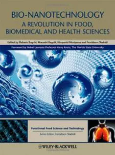 Bio-Nanotechnology: A Revolution in Food, Biomedical and Health Sciences
