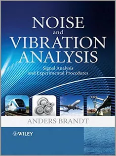 Noise and Vibration Analysis: Signal Analysis and Experimental Procedures