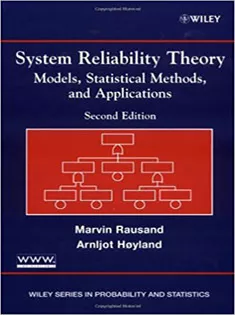 System Reliability Theory:Models Statistical Methods and Applications