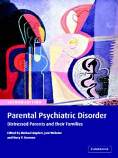 Parental Psychiatric Disorder: Distressed Parents and Their Families