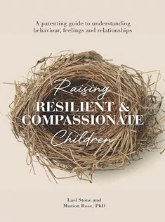 Raising Resilient and Compassionate Children