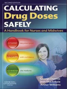 Calculating Drug Doses Safely: A Handbook For Nurses and Midwives