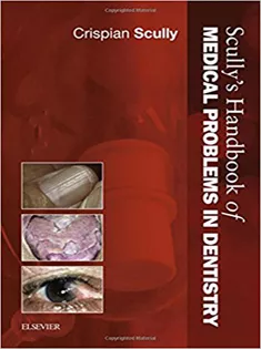 Scully's Handbook of Medical Problems in Dentistry
