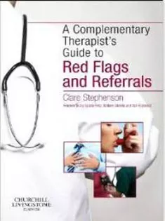 The Complementary Therapist's Guide to Red Flags and Referrals