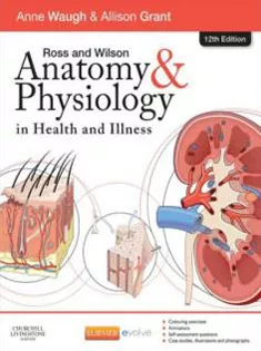 Ross and Wilson Anatomy and Physiology in Health and Illness